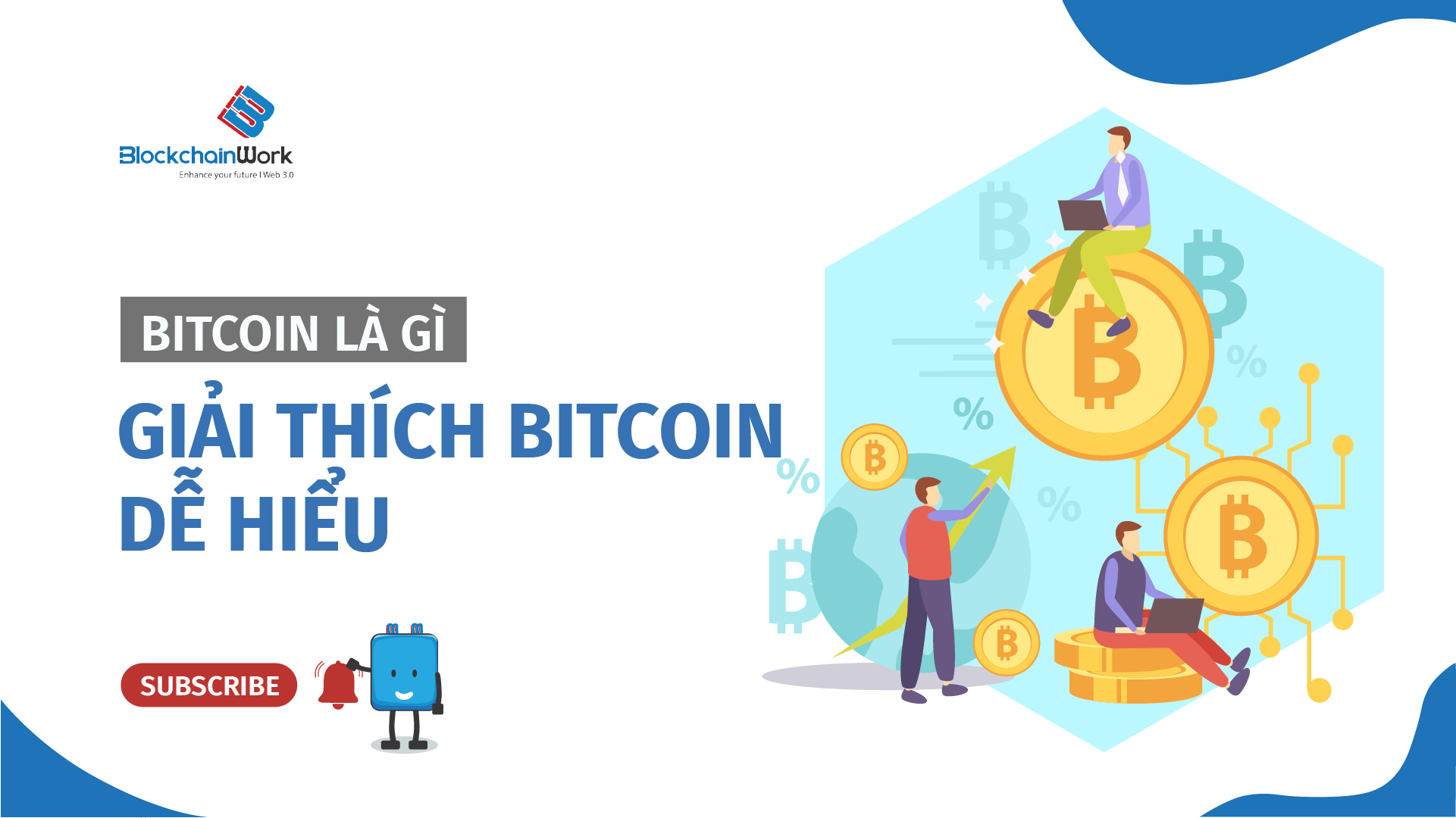 Bitcoin Là Gì Giải Thích Bitcoin Dễ Hiểu Blockchainwork 8621