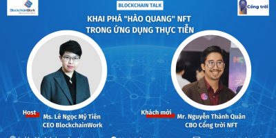 Recap chương trình Blockchain Talk “Khai phá ‘hào quang’ NFT trong ứng dụng thực tiễn”