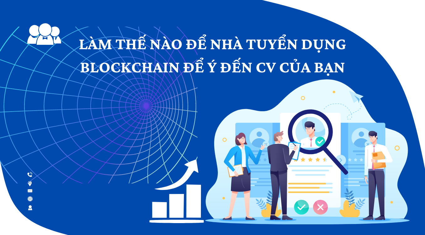 Lam-the-nao-de-nha-tuyen-dung-blockchain-de-y-den-CV-cua-ban-1