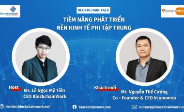 Blockchain Talk – Tiềm năng phát triển nền kinh tế phi tập trung | Nguyễn Thế Cường – CEO Vconomics