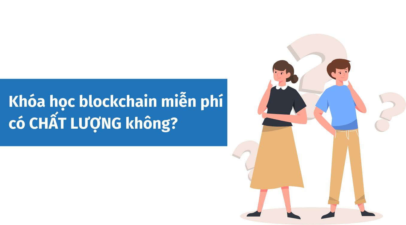 Khoa-hoc-blockchain-mien-phi-co-chat-luong-khong
