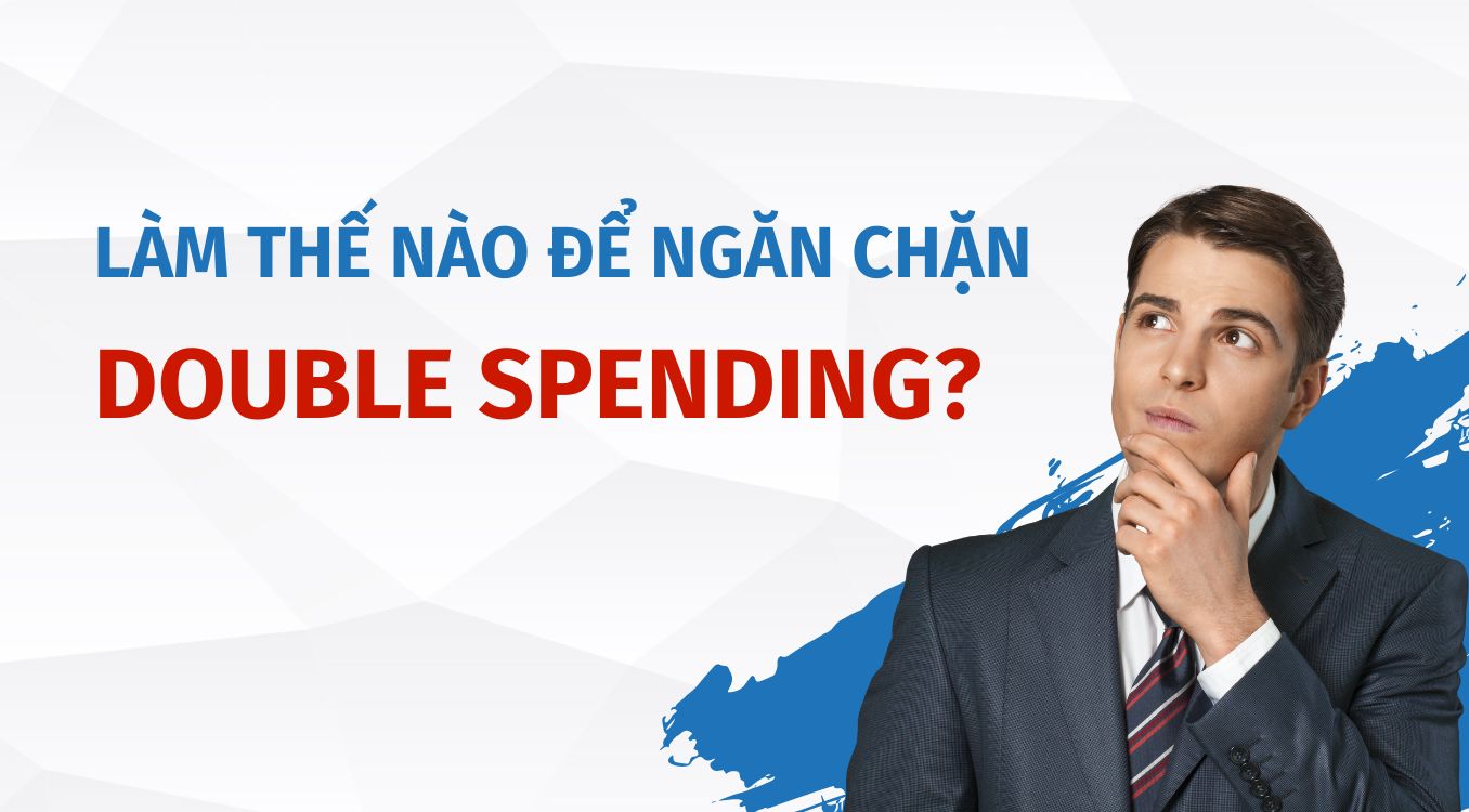 Lam-the-nao-de-ngan-chan-Double-Spending