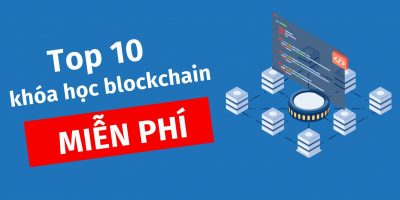 Top 10 khóa học blockchain miễn phí chất lượng hàng đầu