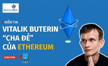 Vitalik Buterin “cha đẻ” của Ethereum – BlockchainWork