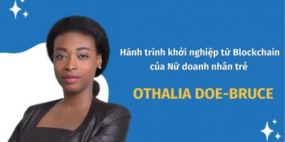 Othalia Doe-Bruce: Hành trình khởi nghiệp từ Blockchain của 1 nữ doanh nhân trẻ