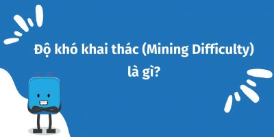 Độ khó khai thác (Mining Difficulty) là gì?
