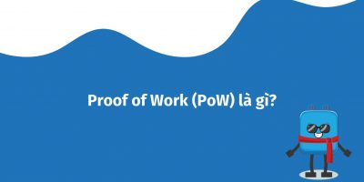 Proof of Work (PoW) là gì?