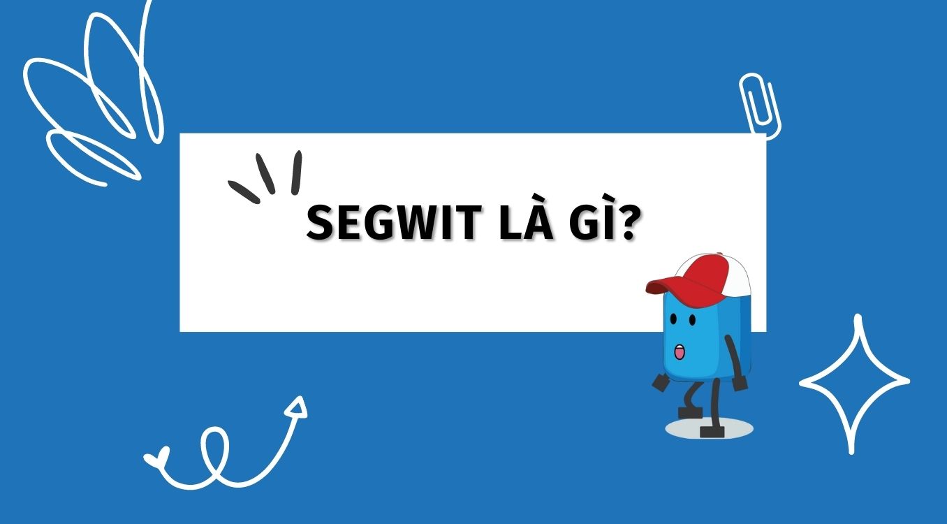 Segit Explained Segwit là gì? - BlockchainWork Insider