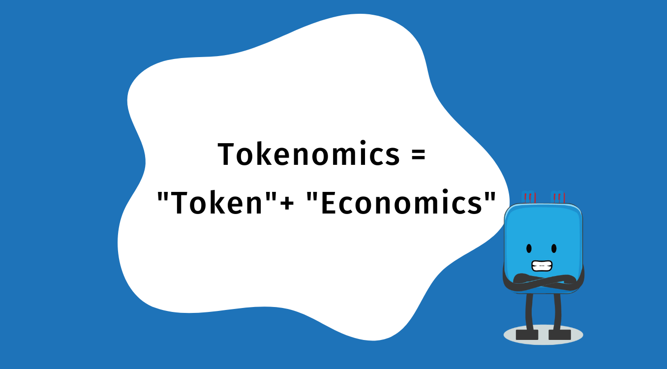 Tokenomics= token + economics