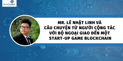 Từ người cộng tác với Bộ Ngoại giao đến một start-up Game Blockchain – Lê Nhật Linh, Founder của dự án Mata Labs