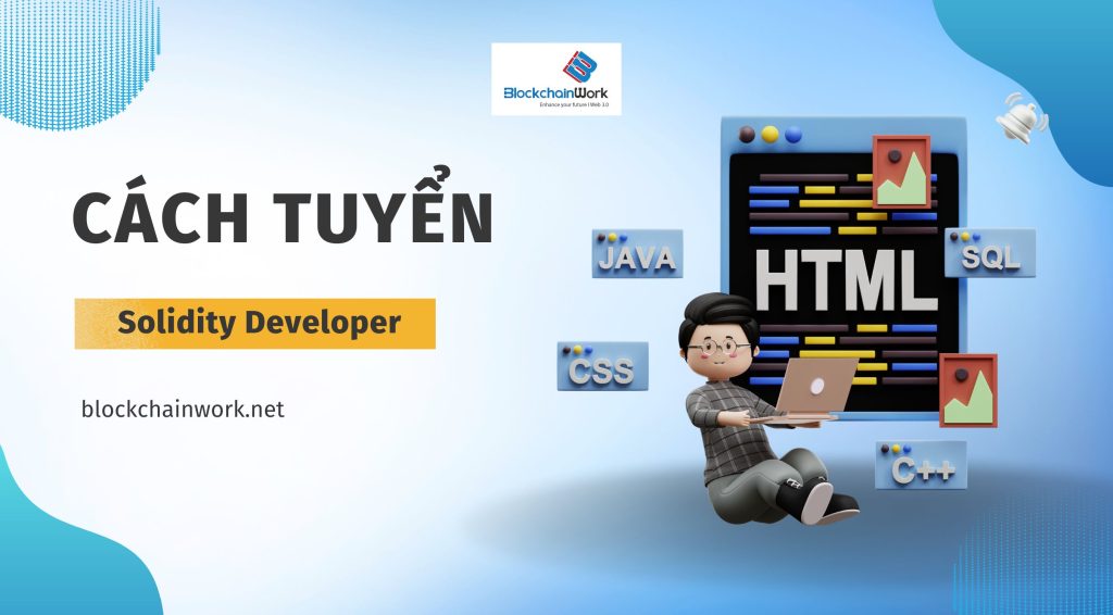 Cách tuyển Solidity Developer - BlockchainWork Insider