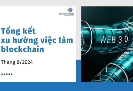 Tổng hợp xu hướng việc làm blockchain tháng 8/2024