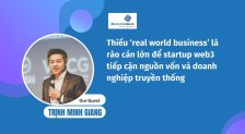 Đi đường dài, doanh nghiệp blockchain cần có ‘real world business’ – Mr. Trịnh Minh Giang