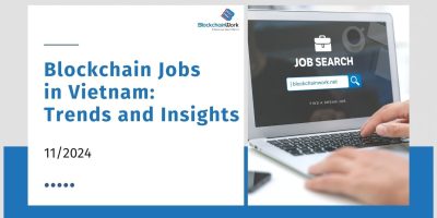 November 2024 Blockchain Jobs in Vietnam: Trends and Insights