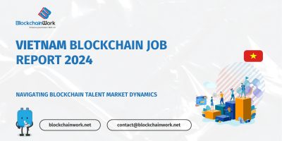 BlockchainWork release the first Vietnam Blockchain Job Report 2024