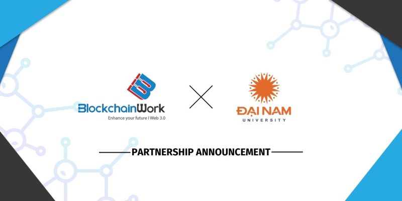 BlockchainWork x Trường Đại học Đại Nam: Hợp tác chiến lược kết nối đào tạo và thị trường blockchain – web 3.0