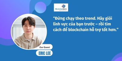 Niềm tin là nền tảng của các cuộc thi và blockchain có thể bảo chứng niềm tin đó – Erik Lee