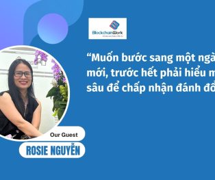 Tài sản mã hoá Việt Nam bước vào giai đoạn xây dựng tiêu chuẩn: Cơ hội thuộc về người dám bứt phá – Rosie Nguyen