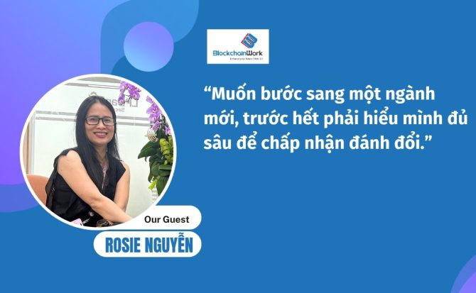 Tài sản mã hoá Việt Nam bước vào giai đoạn xây dựng tiêu chuẩn: Cơ hội thuộc về người dám bứt phá – Rosie Nguyen